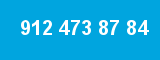 912 473 87 84
